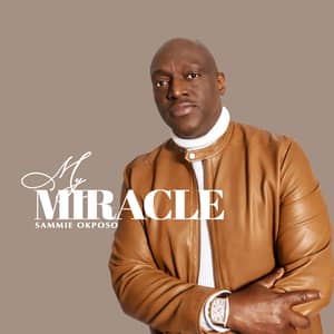 Sammie Okposo My Miracle Mp3