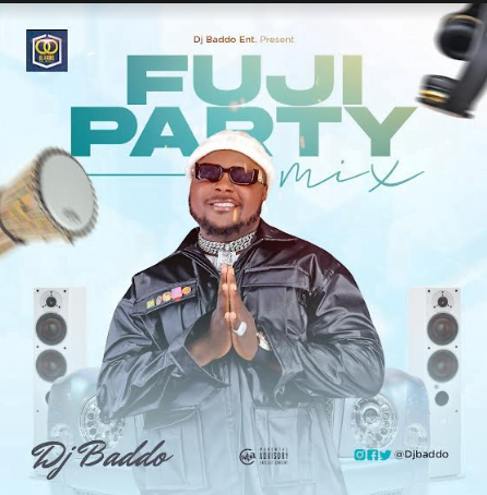 DJ Baddo Fuji Party Mix