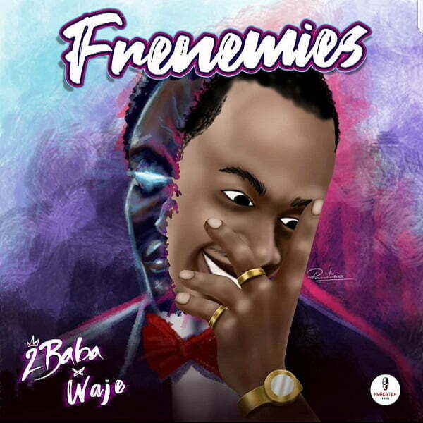 2Baba ft Waje Frenemies Mp3 Download