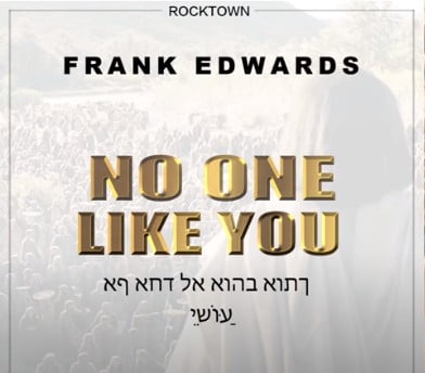 Frank Edwards No One Like You