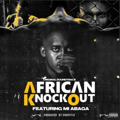 M.I Abaga African Knockout Mp3