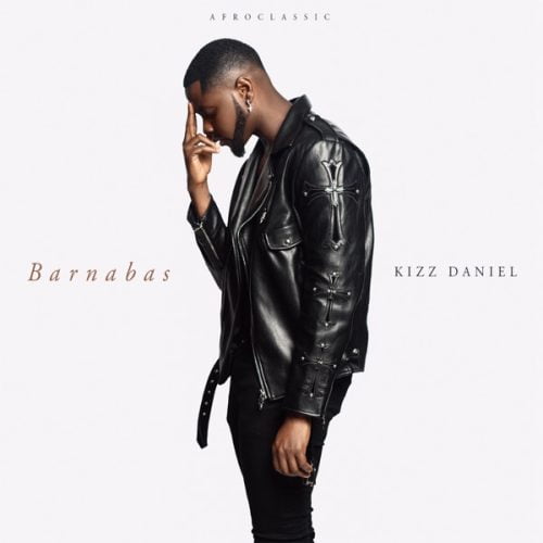 Barnabas (EP) by Kizz Daniel.